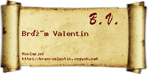 Brém Valentin névjegykártya